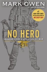 No Hero: Lessons from a Life Lived at War