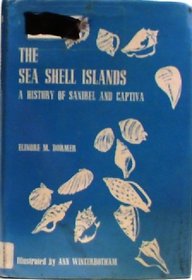 The sea shell islands: A history of Sanibel and Captiva