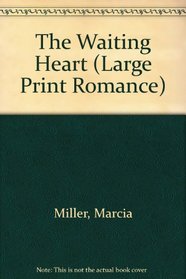 The Waiting Heart (Large Print Romance)