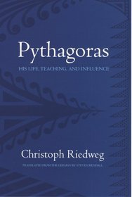 Pythagoras: His Life, Teaching, and Influence