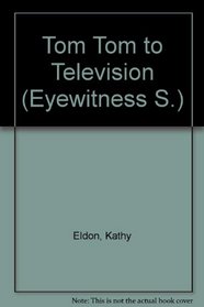TOM-TOM TO TELEVISION