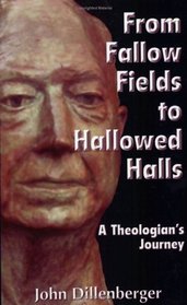 From Fallow Fields to Hallowed Halls: A Theologian's Journey