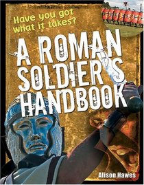 Roman Soldier's Handbook: Age 7-8, Above Average Readers (White Wolves Non Fiction)