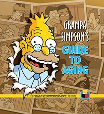 Grampa Simpson's Guide to Aging (The Vault of Simpsonology)