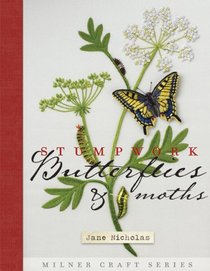 Stumpwork Embroidery: Butterflies & Moths (Milner Craft Series)