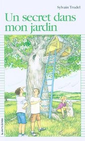 UN Secret Dans Mon Jardin (Premier Roman, 105) (French Edition)