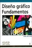 Diseno grafico / The Non-Designer's Design Book: Fundamentos / Basics (Diseno Y Creatividad/ Design and Creativity) (Spanish Edition)