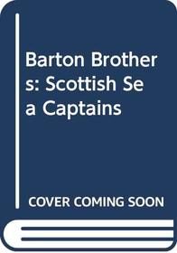 The Barton brothers, Scottish sea captains; (Washbacks, 16th century)
