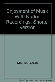 Enjoyment of Music With Norton Recordings: Shorter Version