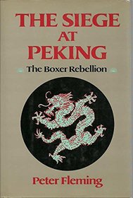 Siege At Peking the Boxer Rebellion