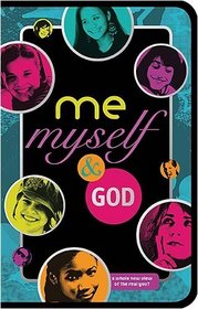 Me, Myself, and God: A Whole New View of God and You