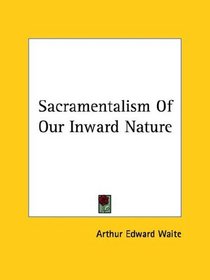 Sacramentalism Of Our Inward Nature