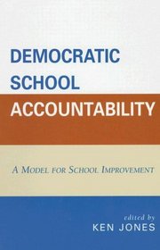 Democratic School Accountability: A Model for School Improvement