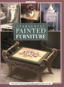 Fabulous Painted Furniture: 10 Projects That Give Your Flea Market Finds New Life