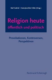 Religion heute - ffentlich und politisch