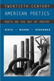 Twentieth-Century American Poetics: Poets on the Art of Poetry