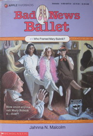 Who Framed Mary Bubnik? (Bad News Ballet, No 4)