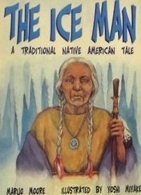 The Ice Man: A Traditional Native American Tale (Rigby Literacy, Level 18)