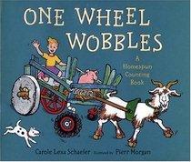 One Wheel Wobbles: A Homespun Counting Book