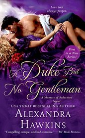 A Duke but No Gentleman (Masters of Seduction, Bk 1)