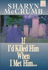 If I'd Killed Him When I'd Met Him... (Wheeler Large Print Book Series (Paper))