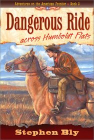 Dangerous Ride Across Humboldt Flats (Adventures on the American Frontier #2)