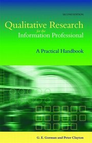 Qualitative Research For The Information Professional: A Practical Handbook