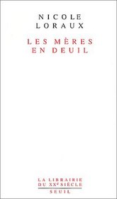 Les meres en deuil (La Librairie du XXe siecle) (French Edition)