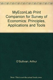 MyEconLab Print Companion for Survey of Economics: Principles, Applications and Tools