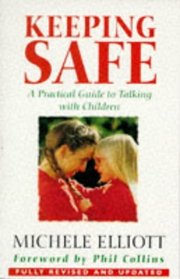 Keeping Safe: A Practical Guide To Talking With Children