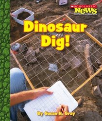 Dinosaur Dig! (Scholastic News Nonfiction Readers)