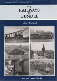 Railways of Dundee (Oakwood Library of Railway History)