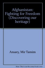 Afghanistan: Fighting for Freedom (Discovering Our Heritage)