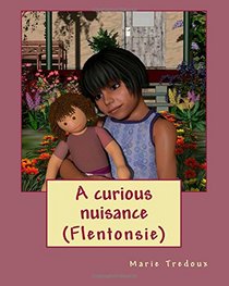 A curious nuisance: (Flentonsie)