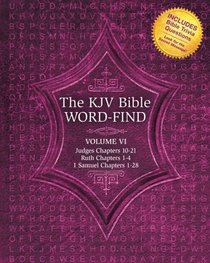 The KJV Bible Word-Find: Volume 6, Judges Chapters 10-21, Ruth Chapters 1-4, 1 Samuel Chapters 1-28