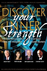 Discover Your Inner Strength (Cutting Edge Growth Strategies from the Industry's Leading Experts) (Paperback)