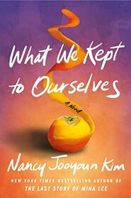 What We Kept to Ourselves: A Novel