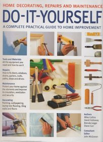 DO-IT-YORSELF A complete practical guide to home improvement