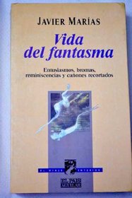 Vida del fantasma: Entusiasmos, bromas, reminiscencias y canones recortados (El viaje interior) (Spanish Edition)