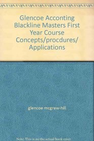 Glencoe Acconting Blackline Masters First Year Course Concepts/procdures/ Applications