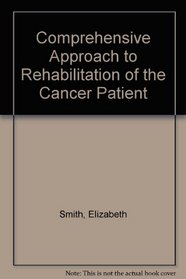 Comprehensive Approach to Rehabilitation of the Cancer Patient