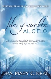 Ida y vuelta al Cielo: Una historia verdadera (Vintage Espanol) (Spanish Edition)