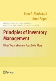 Principles of Inventory Management: When You Are Down to Four, Order More (Springer Series in Operations Research and Financial Engineering)