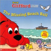 The Missing Beach Ball (Clifford the Big Red Dog)