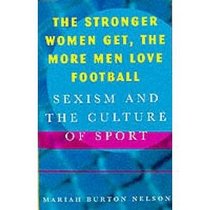 The stronger women get, the more men love football: Sexism and the culture of sport