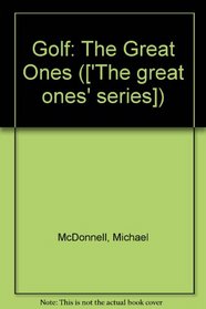 Golf: The Great Ones ([The Great ones series])