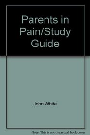 Parents in Pain Study Guide