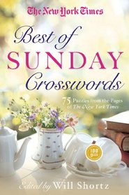 The New York Times Best of Sunday Crosswords: 75 Classic Sunday Puzzles from the Pages of The New York Times