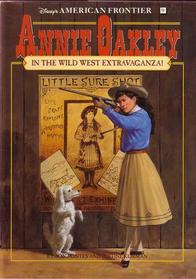 Annie Oakley in the Wild West Extravaganza!