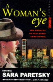 A Woman's Eye: New Stories by the Best Women Crime Writers